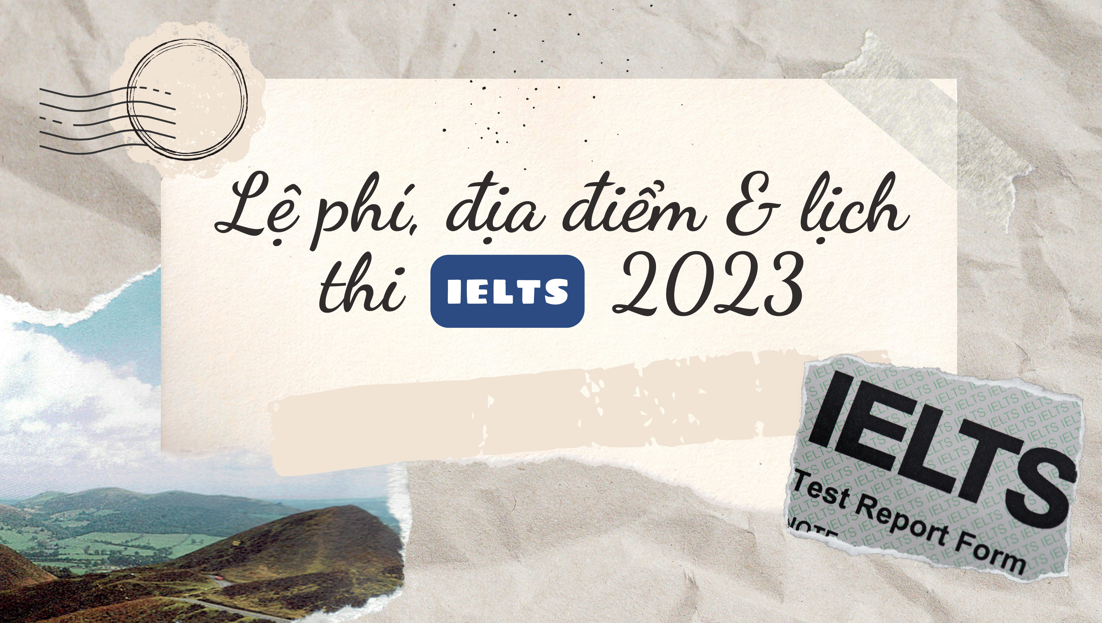 Lệ phí, địa điểm & lịch thi IELTS 2023