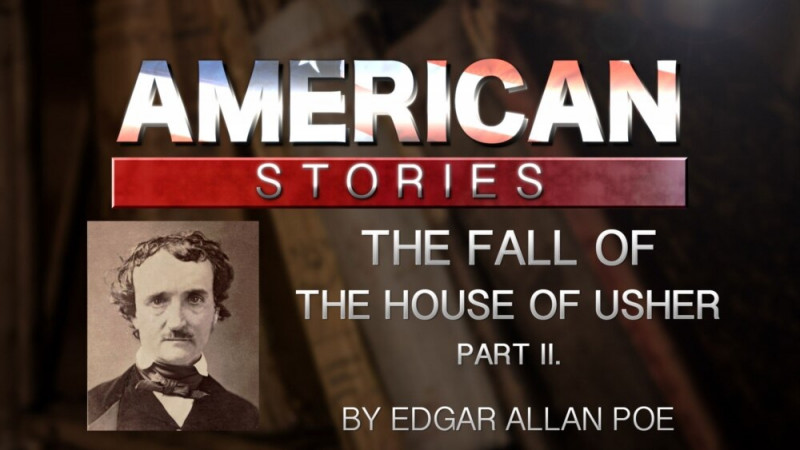 'The Fall of the House of Usher,' by Edgar Allan Poe, Part Two