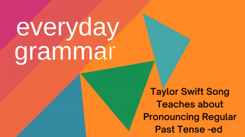 Learn to Pronounce Past Tense -ed with Taylor Swift