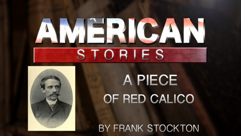 'A Piece of Red Calico,' by Frank Stockton
